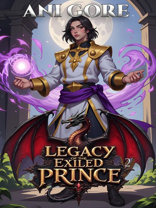 Title details for Legacy of the Exiled Prince by Ani Gore - Available